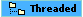 Threaded Mode